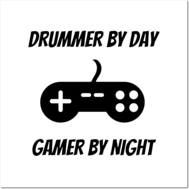 Drummer By Day Gamer By Night Wall Art by Petalprints